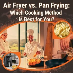 Read more about the article Air Fryer vs. Pan Frying: Which Cooking Method is Best for You?